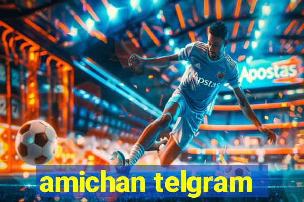 amichan telgram